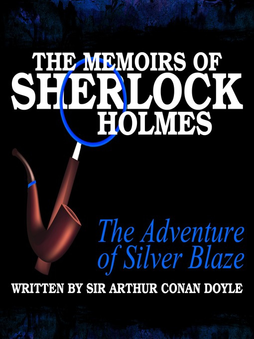 Cover image for The Memoirs of Sherlock Holmes: The Adventure of Silver Blaze